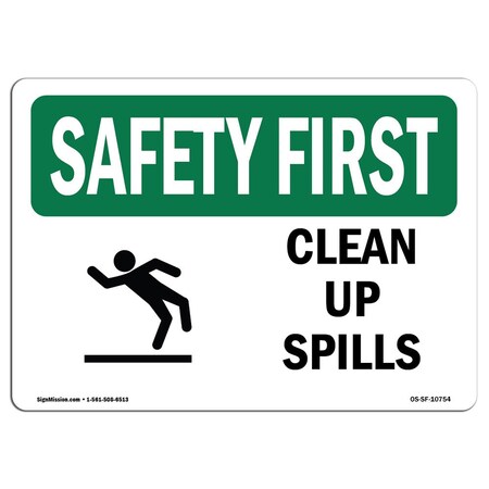 Signmission OSHA SAFETY FIRST Sign, Clean Up Spills, 7in X 5in Decal, 5" W, 7" L, Landscape, Clean Up Spills OS-SF-D-57-L-10754
